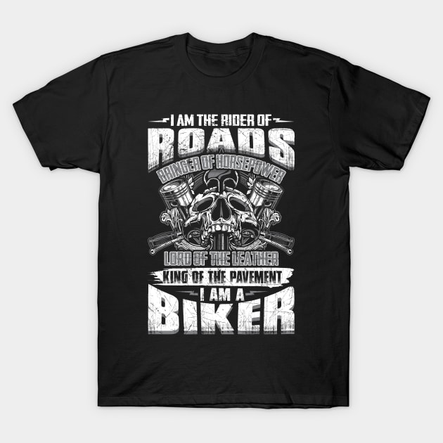 I am a Biker Tshirt - Biker Attitude Quotes T-Shirt by MADesigns